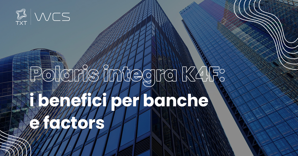 Polaris integra K4F: i benefici per banche e factors
